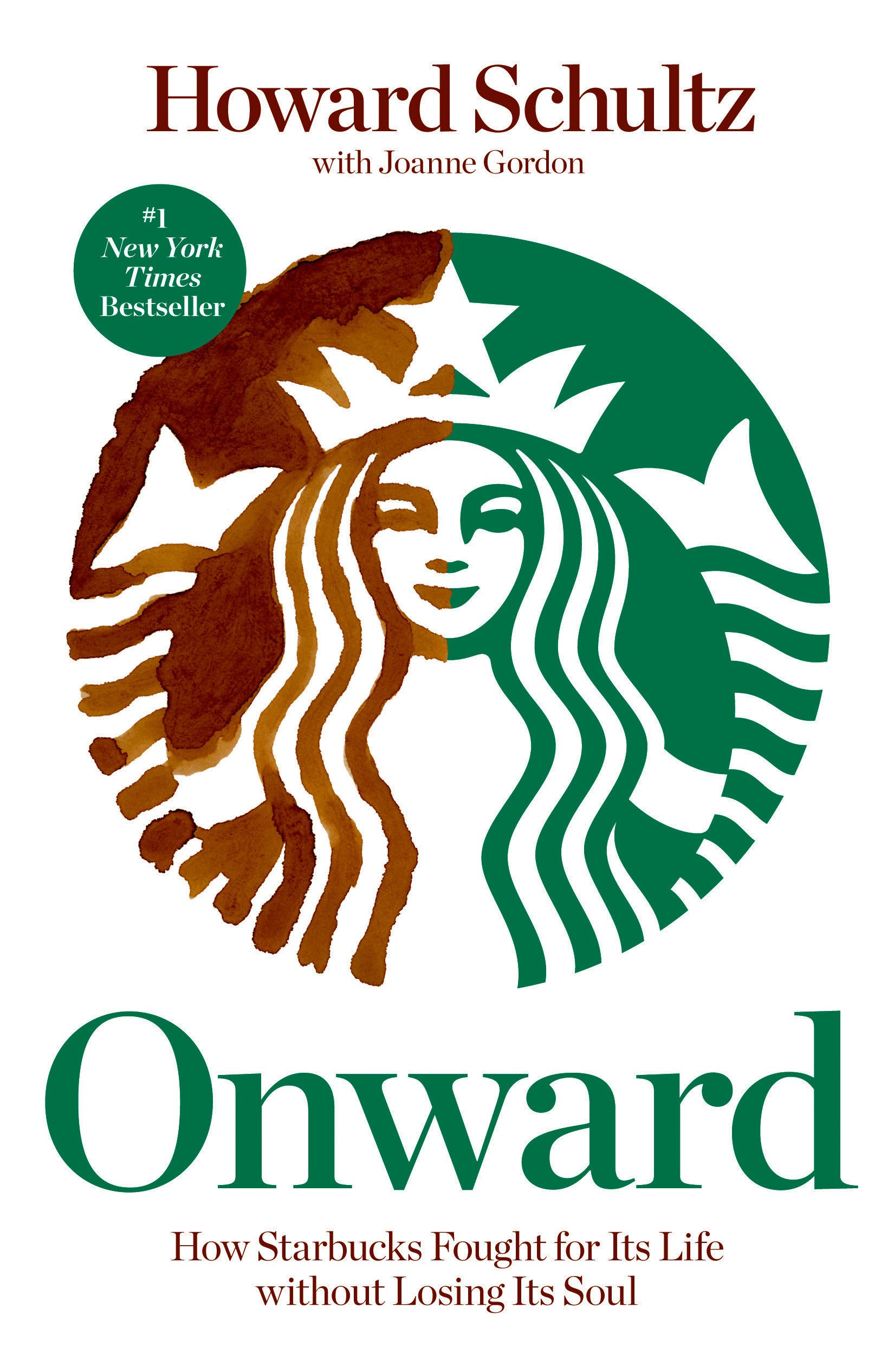 Howard Schultz, Joanne Gordon Onward_How Starbucks Fought for Its Life without Losing Its Soul .jpg